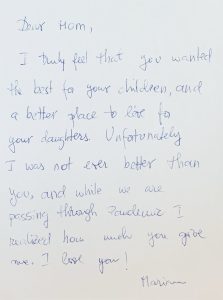 Blue text on a white background reads: Dear Mom, I truly feel that you wanted the best for your children, and a better place to live for your daughters. Unfortunately I was not ever better than you, and while we are passing through pandemic I realized how much you give me. I love you! Mariane