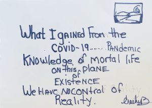 Blue marker drawing of a postage stamp in the upper right hand corner. Text reads What I gained from COVID-19... Pandemic knowledge of mortal life on this plane of existence. We have no control of reality