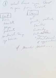 Gray text on a white background reading: What have you lost or gain from Covid. Lost: hair, health, hope, patients, material things, patience. Gain: WT, family values, faith, friends, valuable, things "slow down," and appreciation, and much more...
