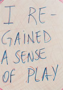 Blue and red text reads: I RE-GAINED A SENSE OF PLAY