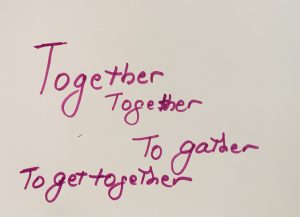 Fuchsia text against a plain white background reads: Together together To gather To get together