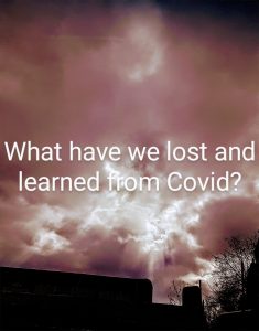 A pink, cloud-covered sky above the dark silhouette of a building and trees. At the center, text reads: What have we lost and learned from Covid?