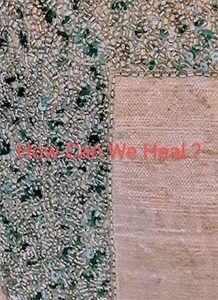 Silver and green beads fill the background. A pink tapestry rests on top of the beads. In the center of the image text reads: How Can We Heal?
